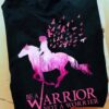 Breast Cancer Girl Riding Horse - Be a warrior not a worrier