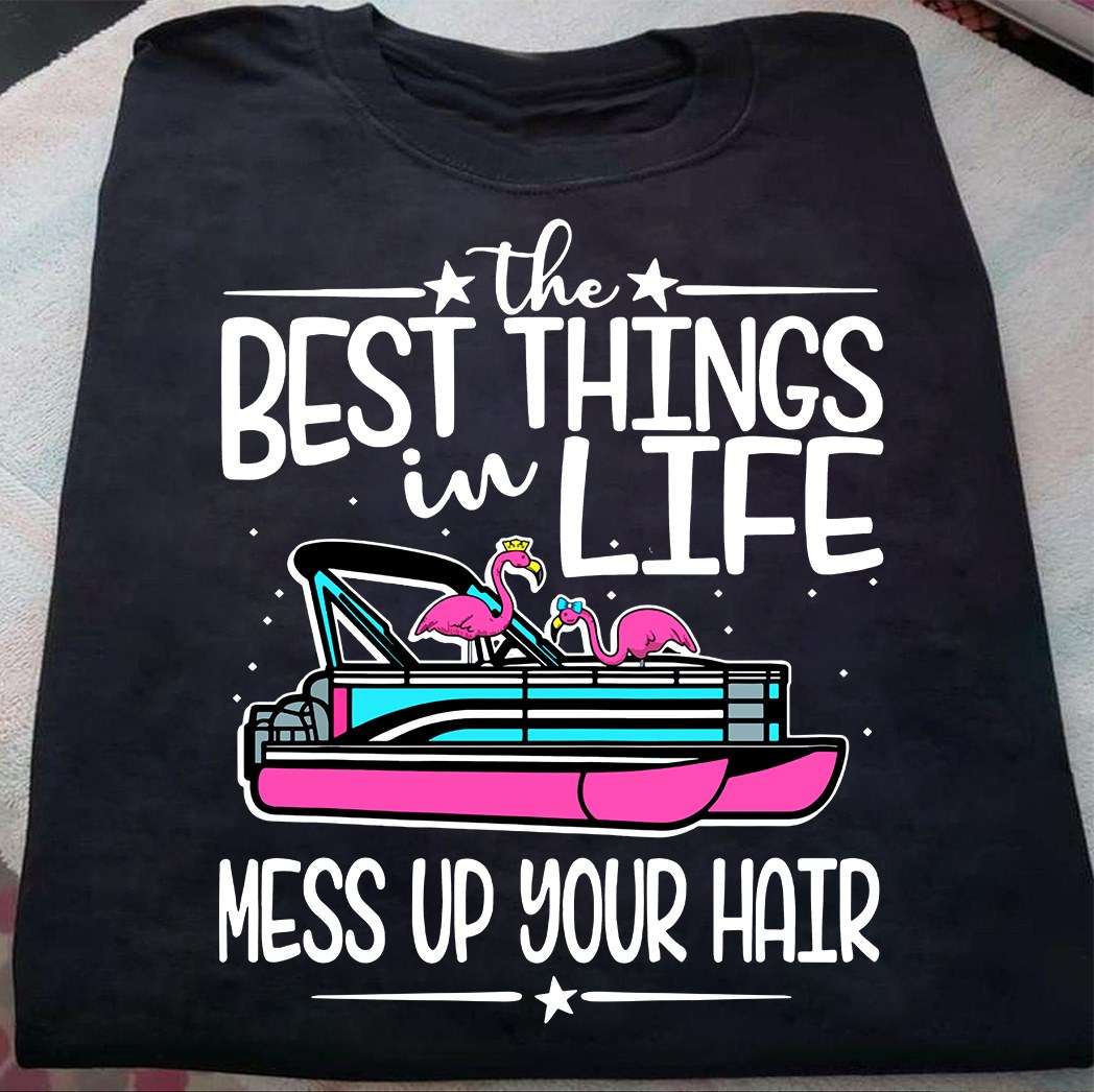 Pontoon Flamingo - The best things in life mess up your hair