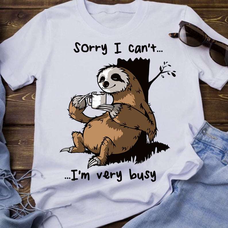 Sloth Coffee - Sorry i can't i'm very busy