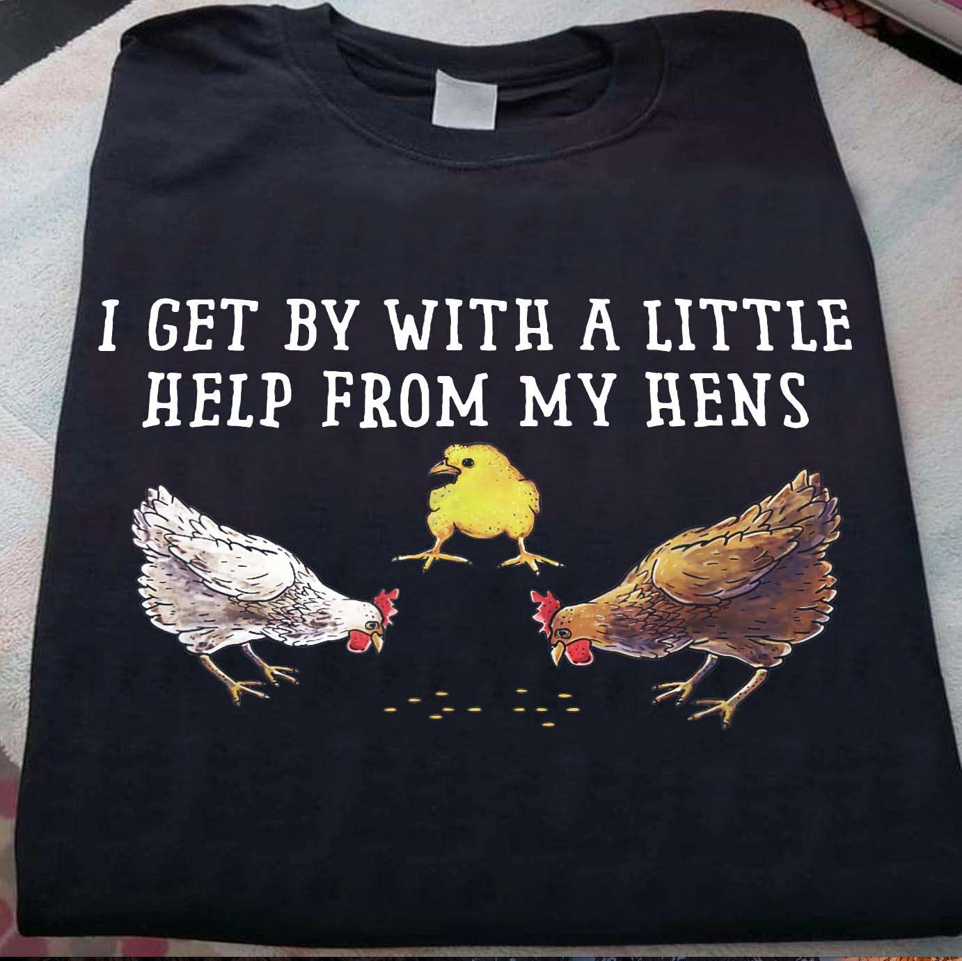 Love Chicken - Get by with a little help from my hens