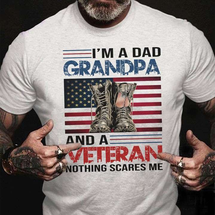 America Veteran Shoes - I'm a dad grandpa and a veteran nothing scares me