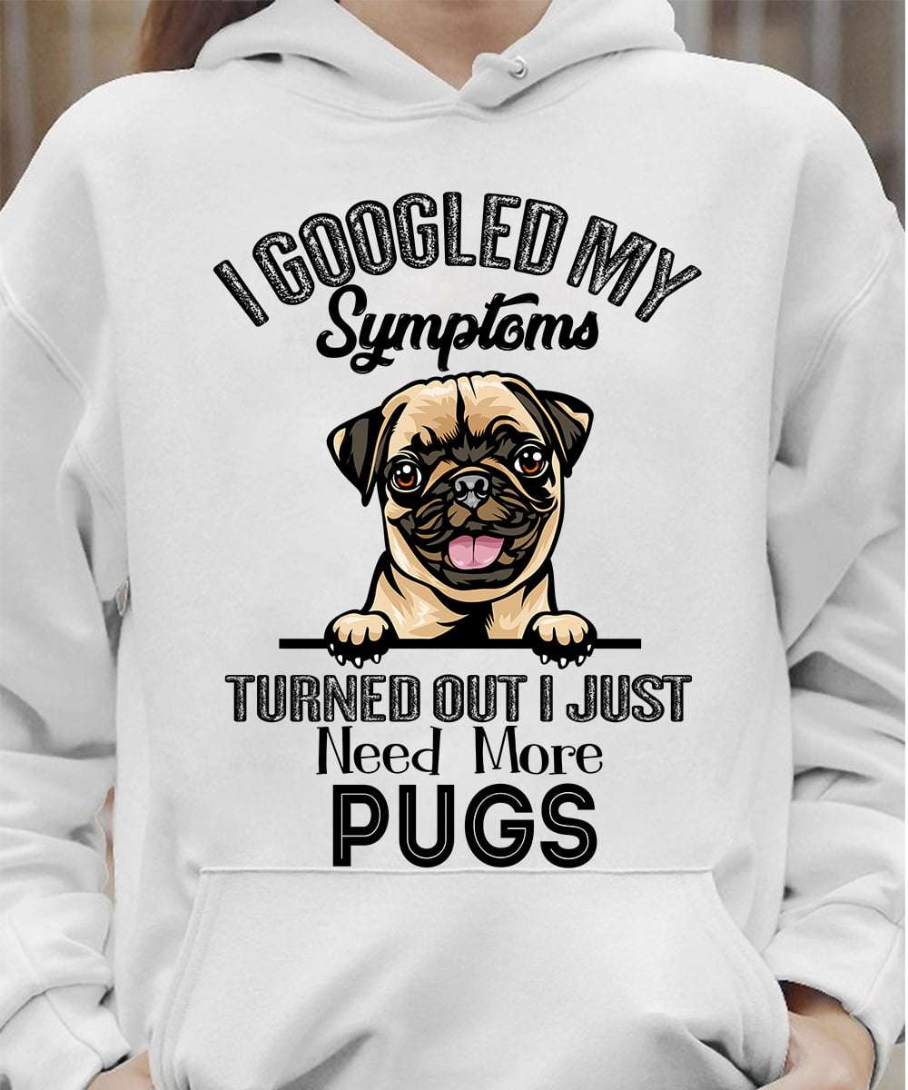 Pug Dog - I googled my symstoms turned out i just need more pugs