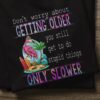 Funny Flamingo - Don't worry about getting older you still get to go stupid things only slower