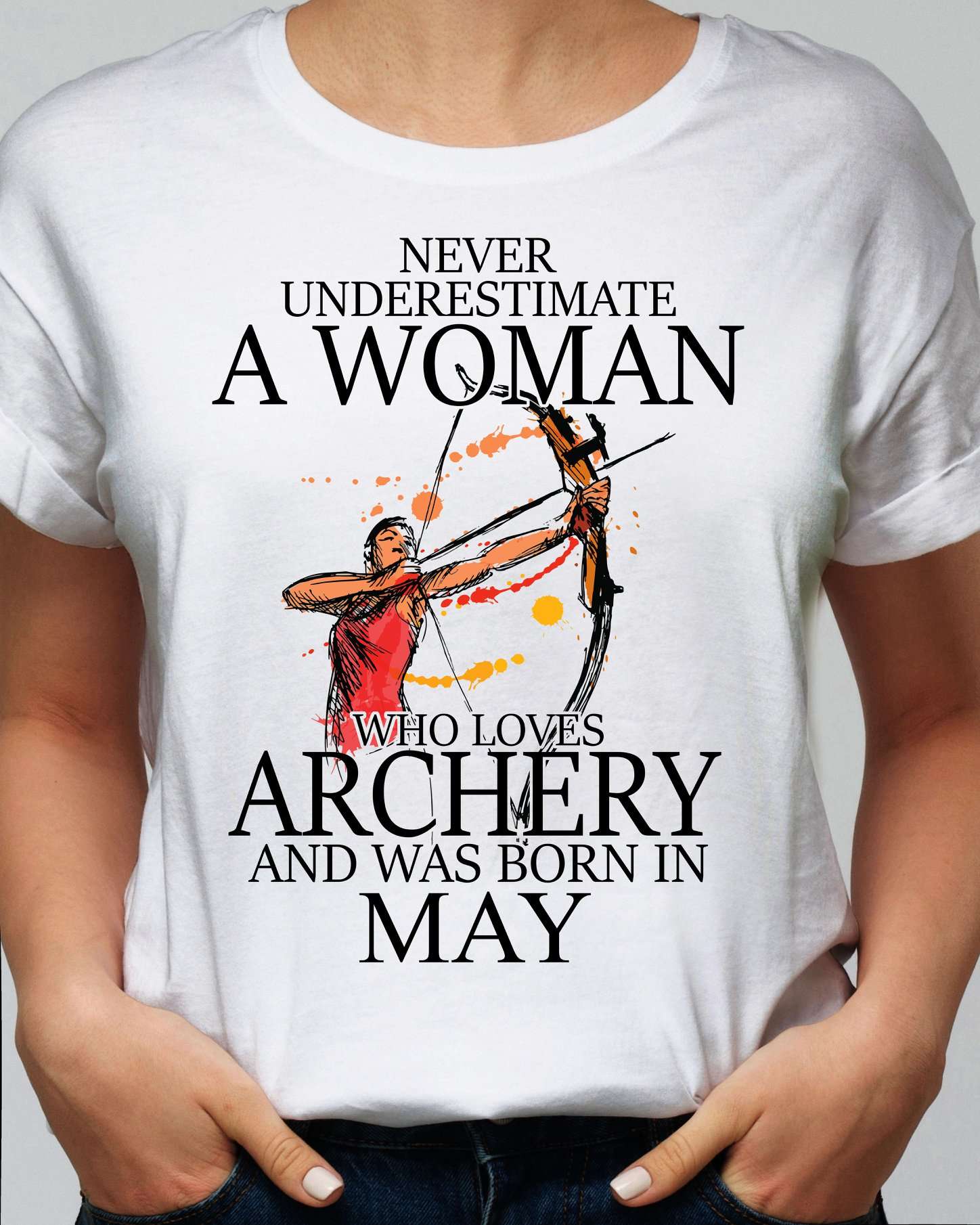 Archery Wowan, May Birthday Woman - Never underestimate a woman who loves archery and was born in may