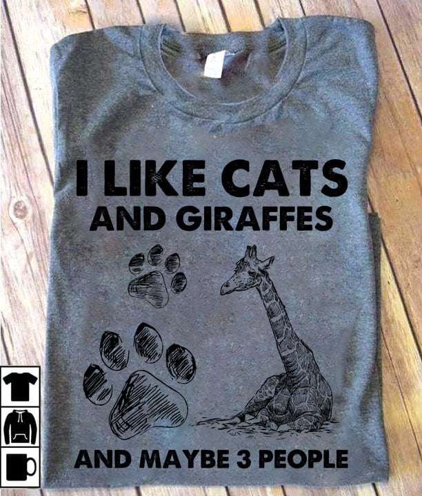 Cats Giraffes - I like cats and giraffes and maybe 3 people