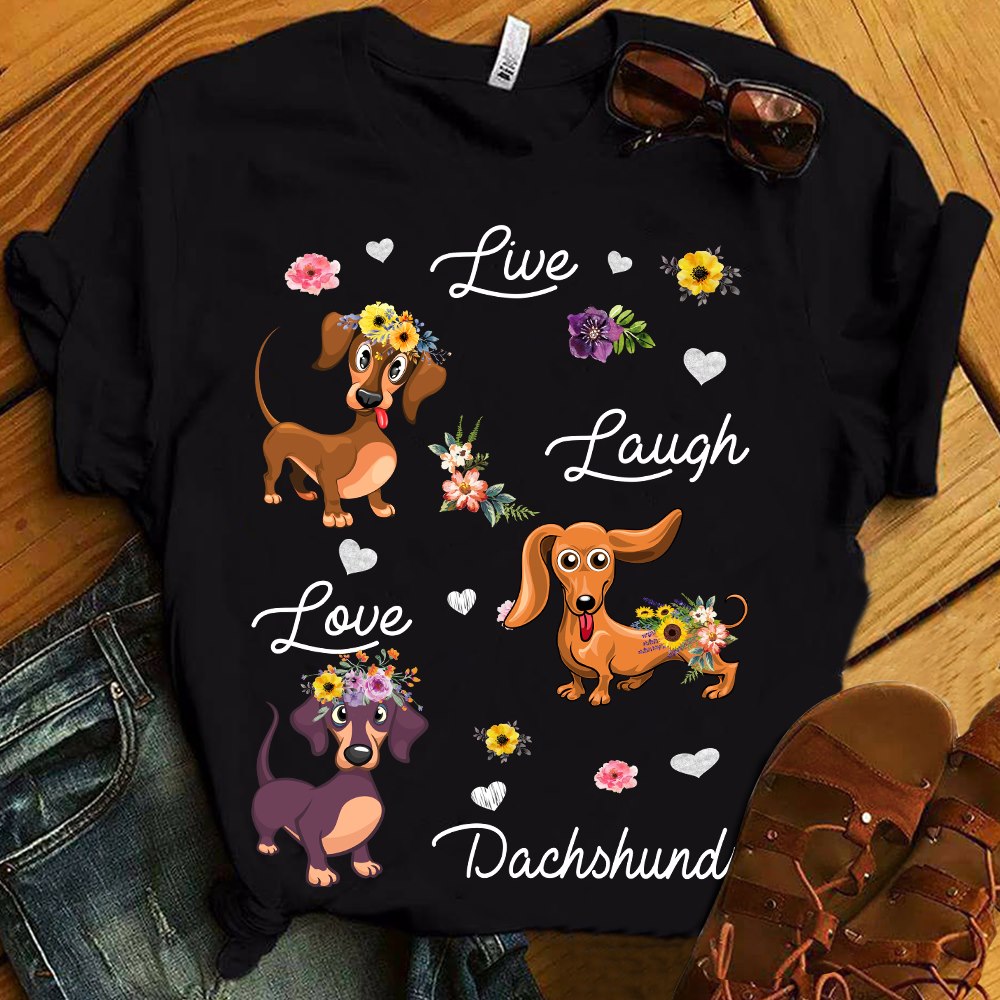 Love Dachshund - Live laugh love dachshund