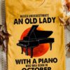 October Birthday Piano Woman - Never underestimate an old lady with a piano who was born in october