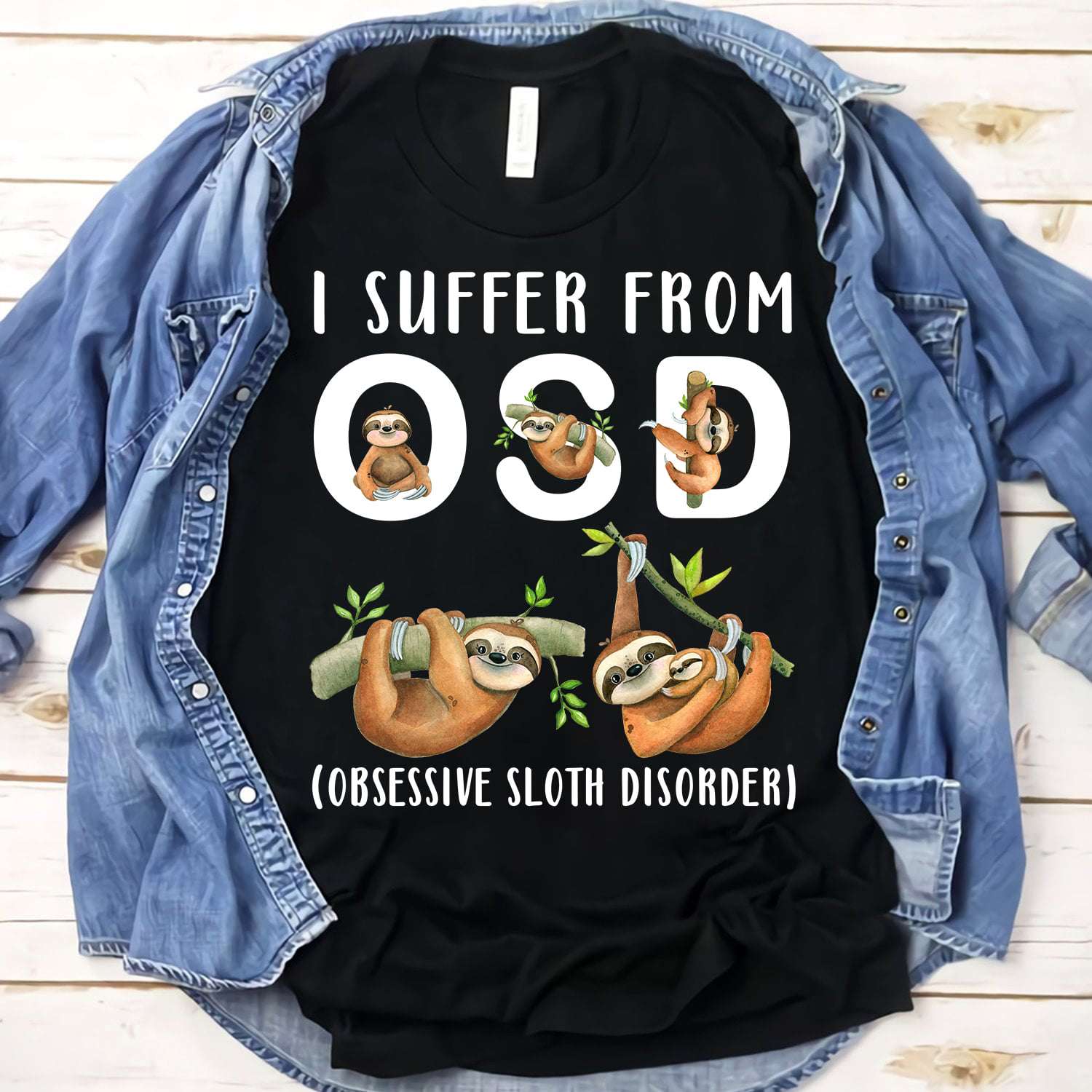 Funny Sloth - I suffer from OSD cobsessive sloth disorder