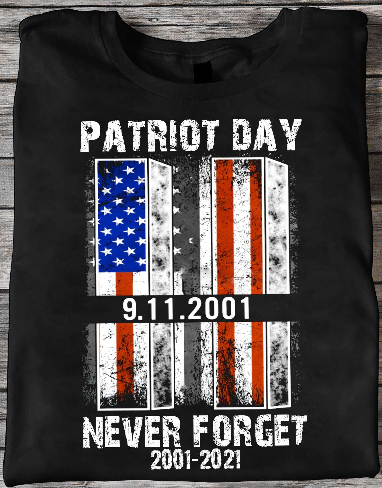 America Flag - Patriot day 9.11.2001 never forget 2001-2021