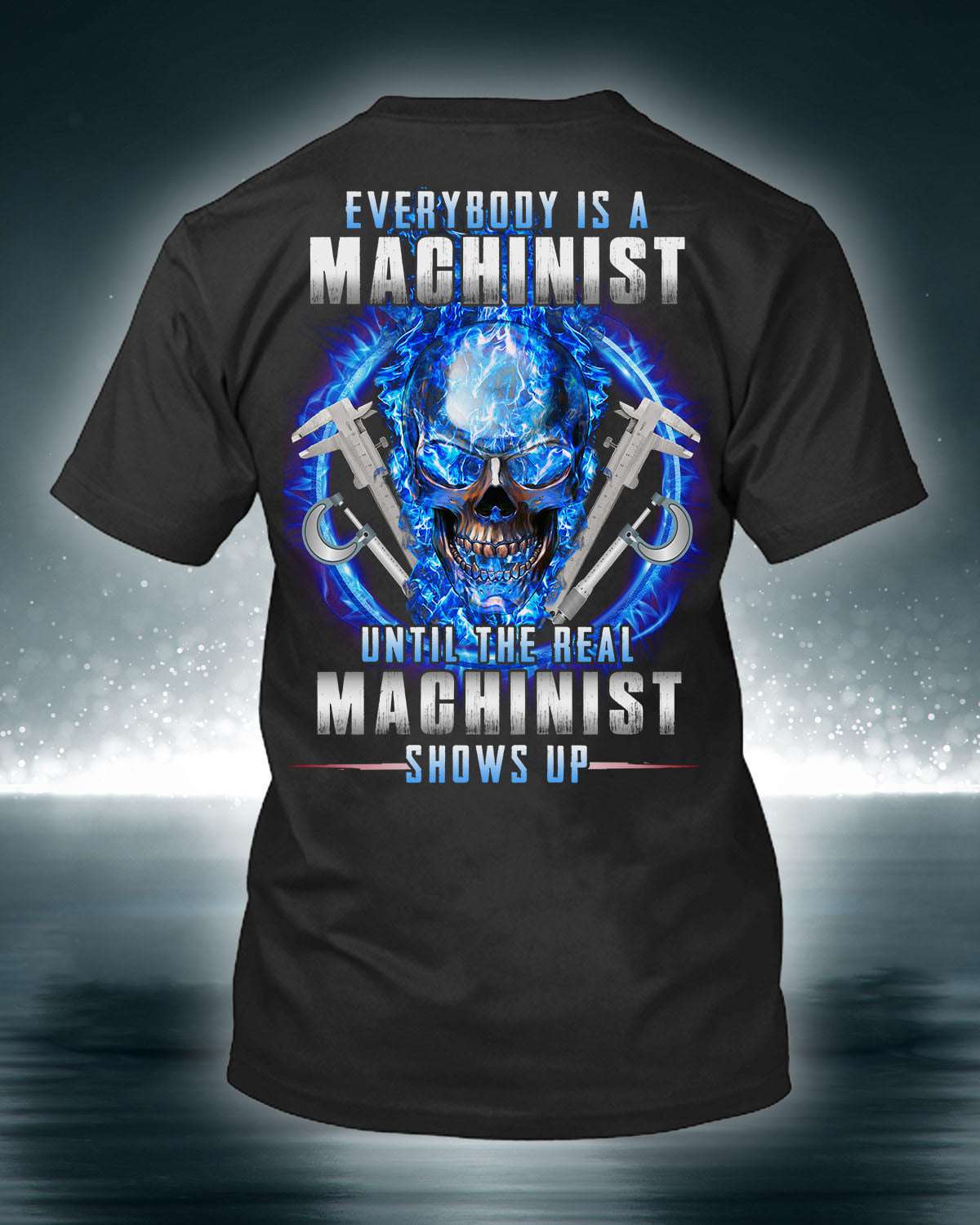 Machinist Skull - Everybody is a machinist until the real machinist shows up