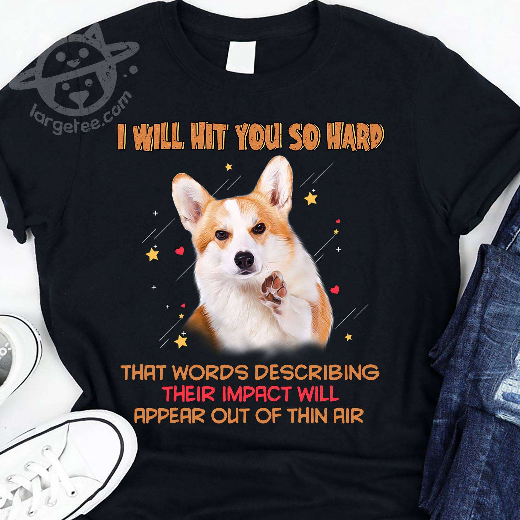 Corgi Dog - I will hit you so hard that words describing their impact will appear uot of thin air