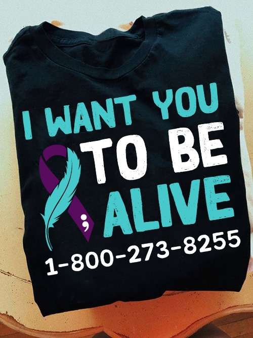 Ribbon Awareness - I want you to be alive 1-800-273-8255