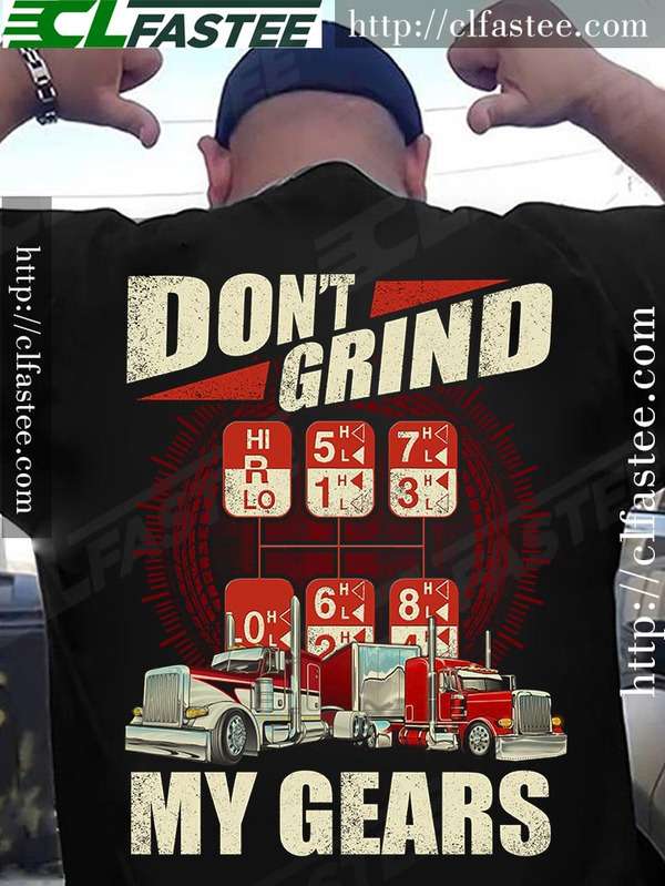 Truck Lover - Don't grind my gears