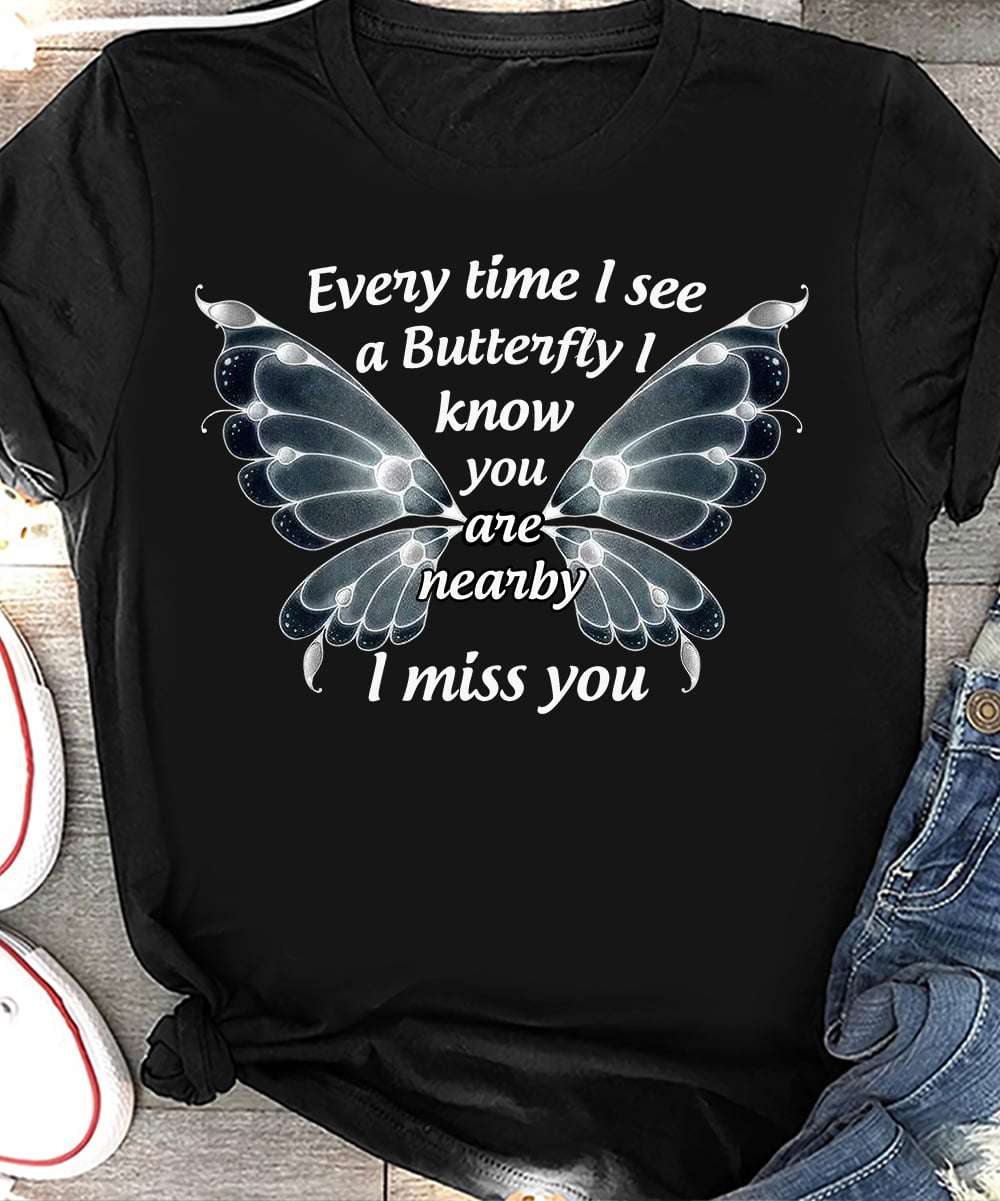 Butterfly Wing - Every time i see a butterfly i know you are nearby i miss you