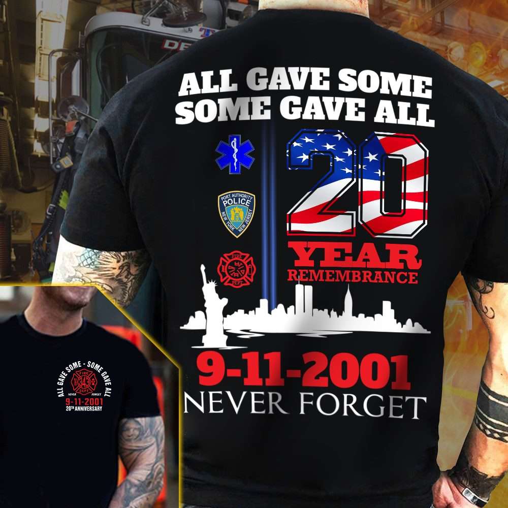 All gave some some gave all 20 years remembrance 9-11-2001 never forget