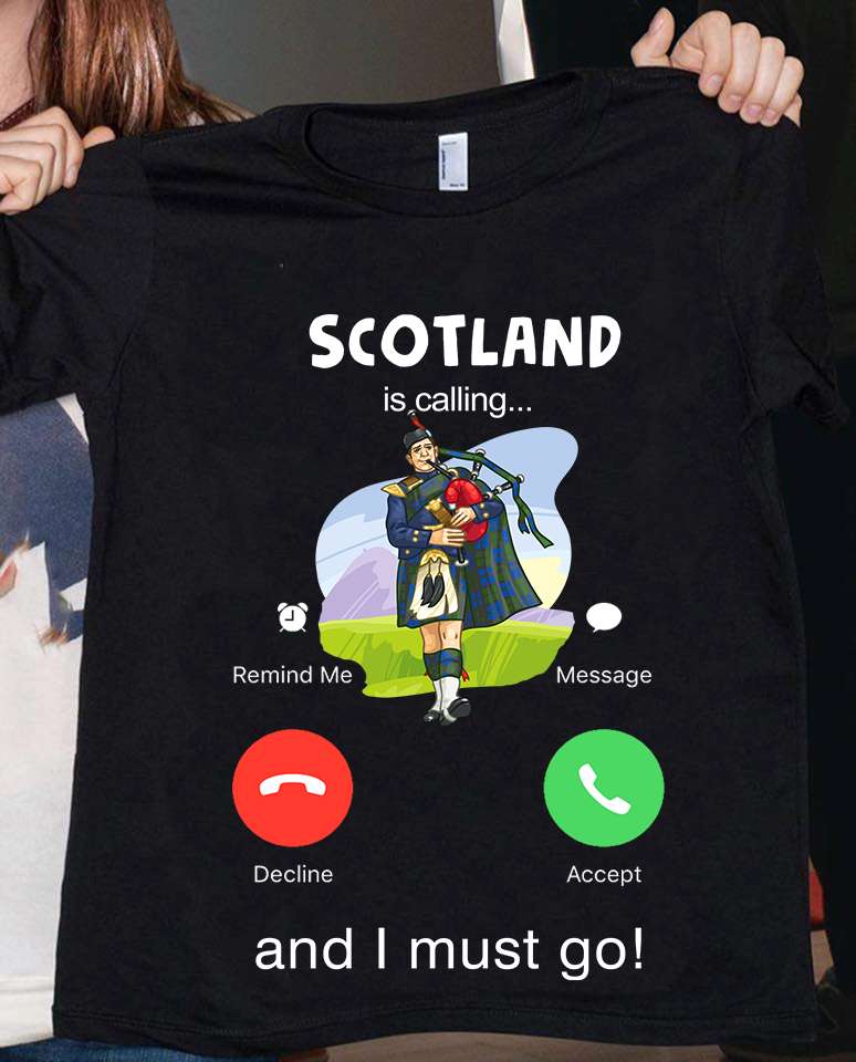 Scotland is calling and i must go