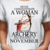 Archery Wowan, November Birthday Woman - Never underestimate a woman who loves archery and was born in November