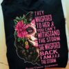 Skull Girl Breast Cancer - They whispered to her you can't withstand the storm breast cancer awareness