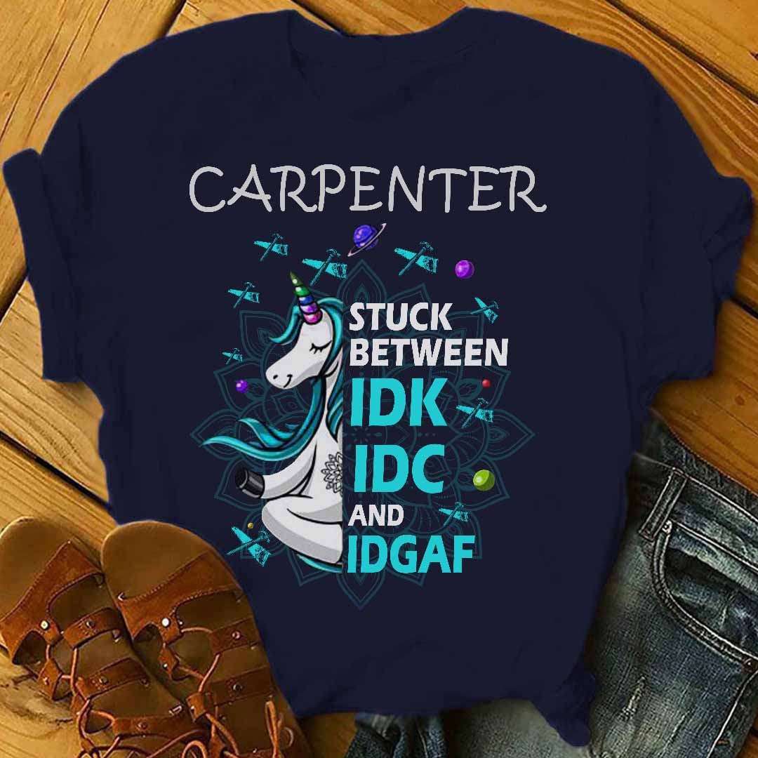 Carpenter Unicorn - Carpenter stuck between idk idc and idgaf