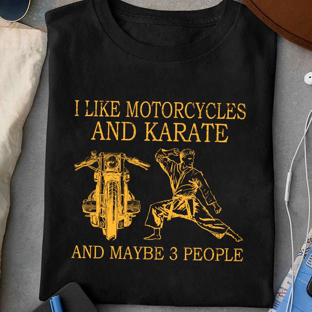 Motorcycles Karate - I like motorcycles and karate and maybe 3 people