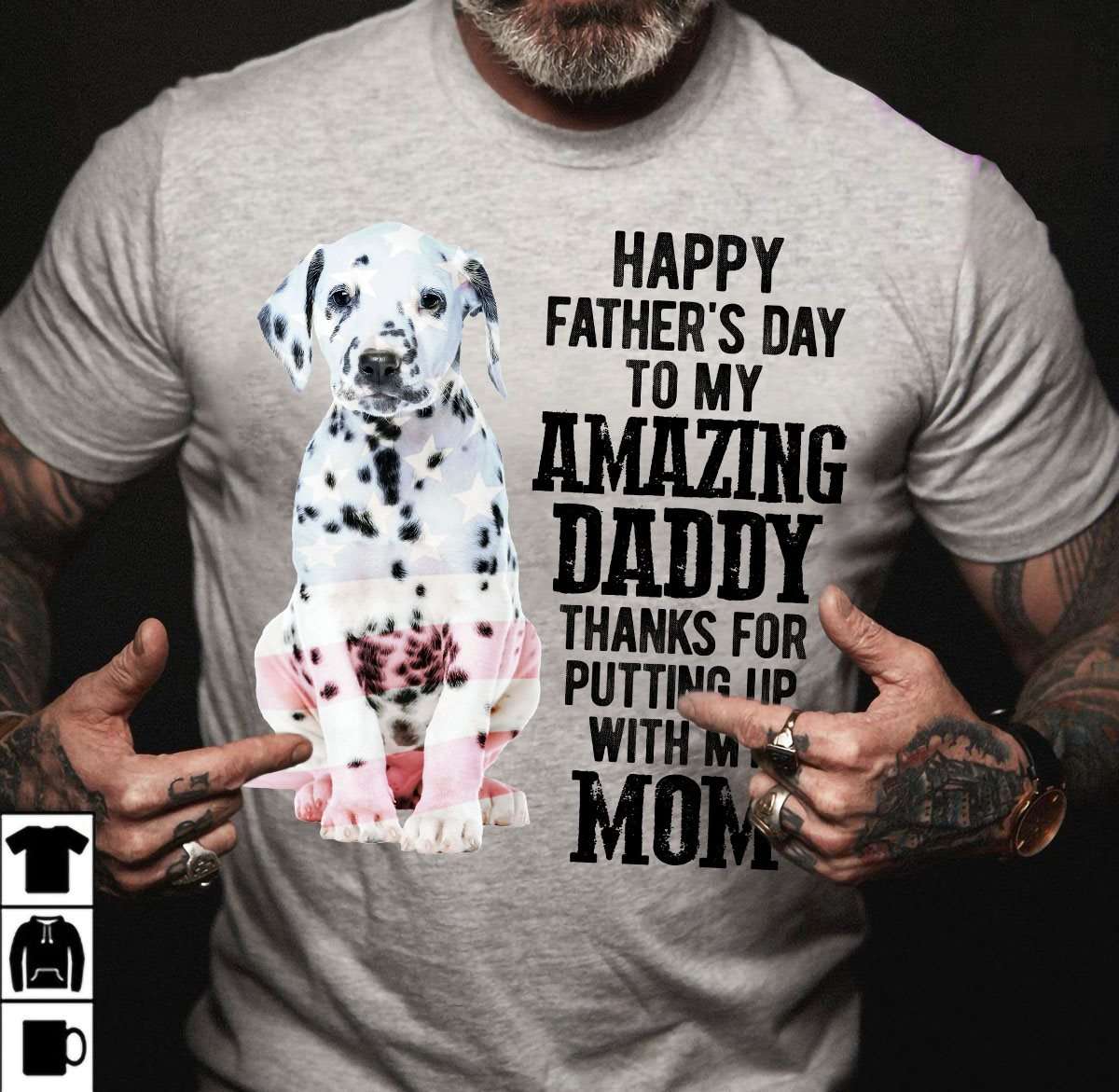 Dalmatian Dog - Happy father's day to my amazing daddy thanks for putting up with my mom