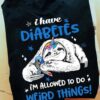 Sloth Diabetes - I have diabetes i'm allowed to do weird things