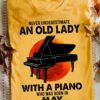 May Birthday Piano Woman - Never underestimate an old lady with a piano who was born in may