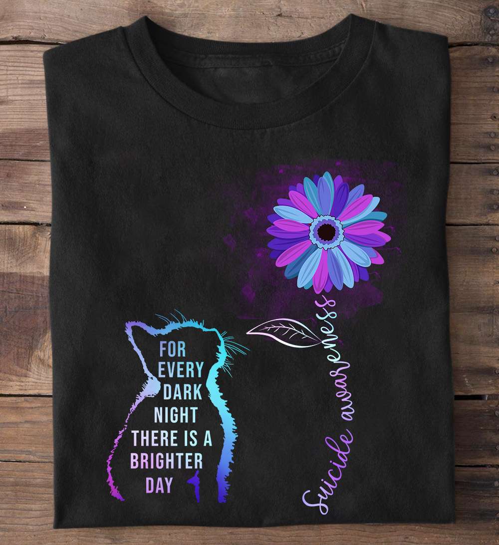 Sunflower Cat - For every dark night there is a brighter day suicide awareness