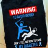 Warning to avoid injury don't tell me how to care my diabetes