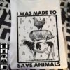 Love Animals - I was made to save animals