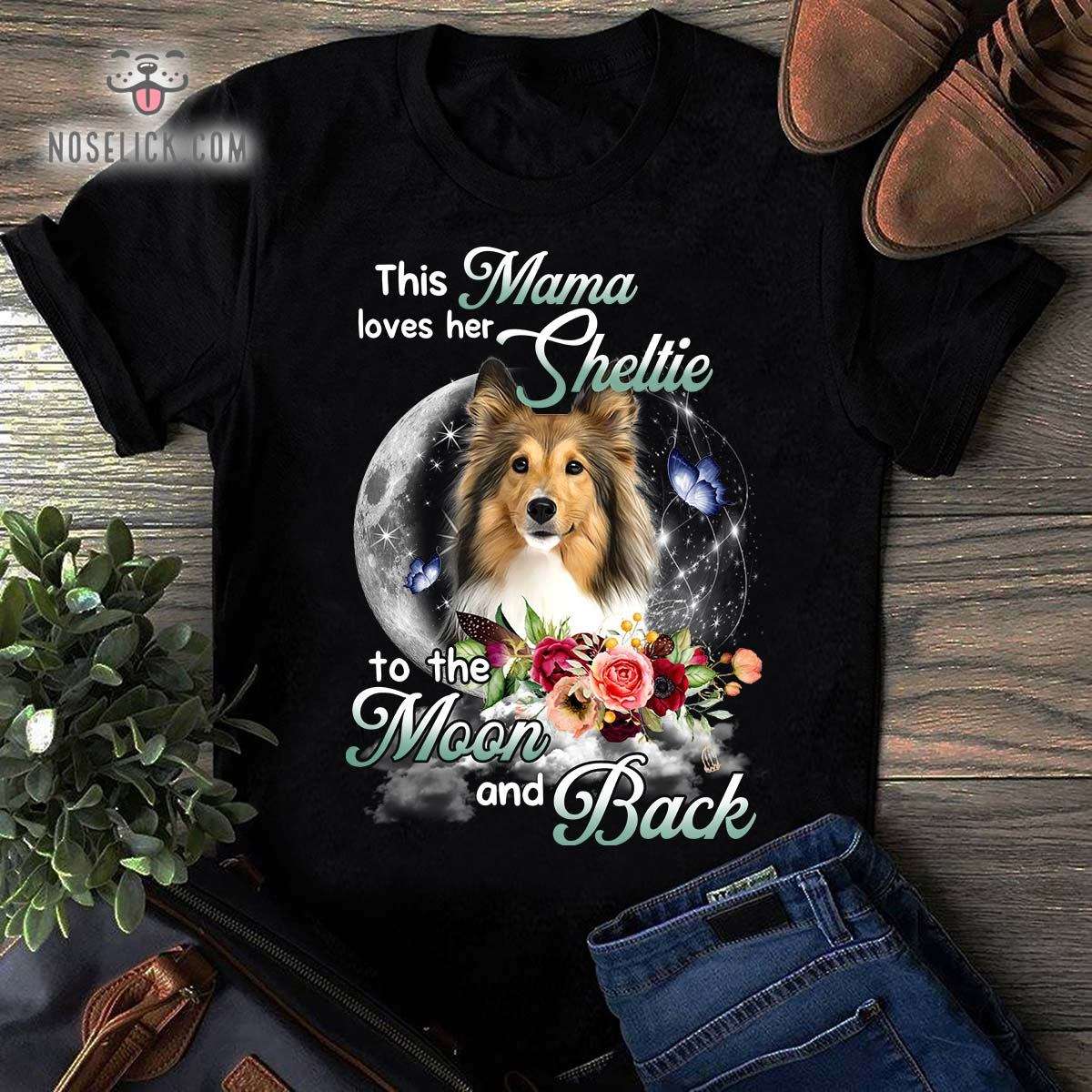Sheltie Dog - This mama loves her sheltie to the moon and back