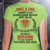 Once a cna always a cna no matter where you go or what you do get out of nursing