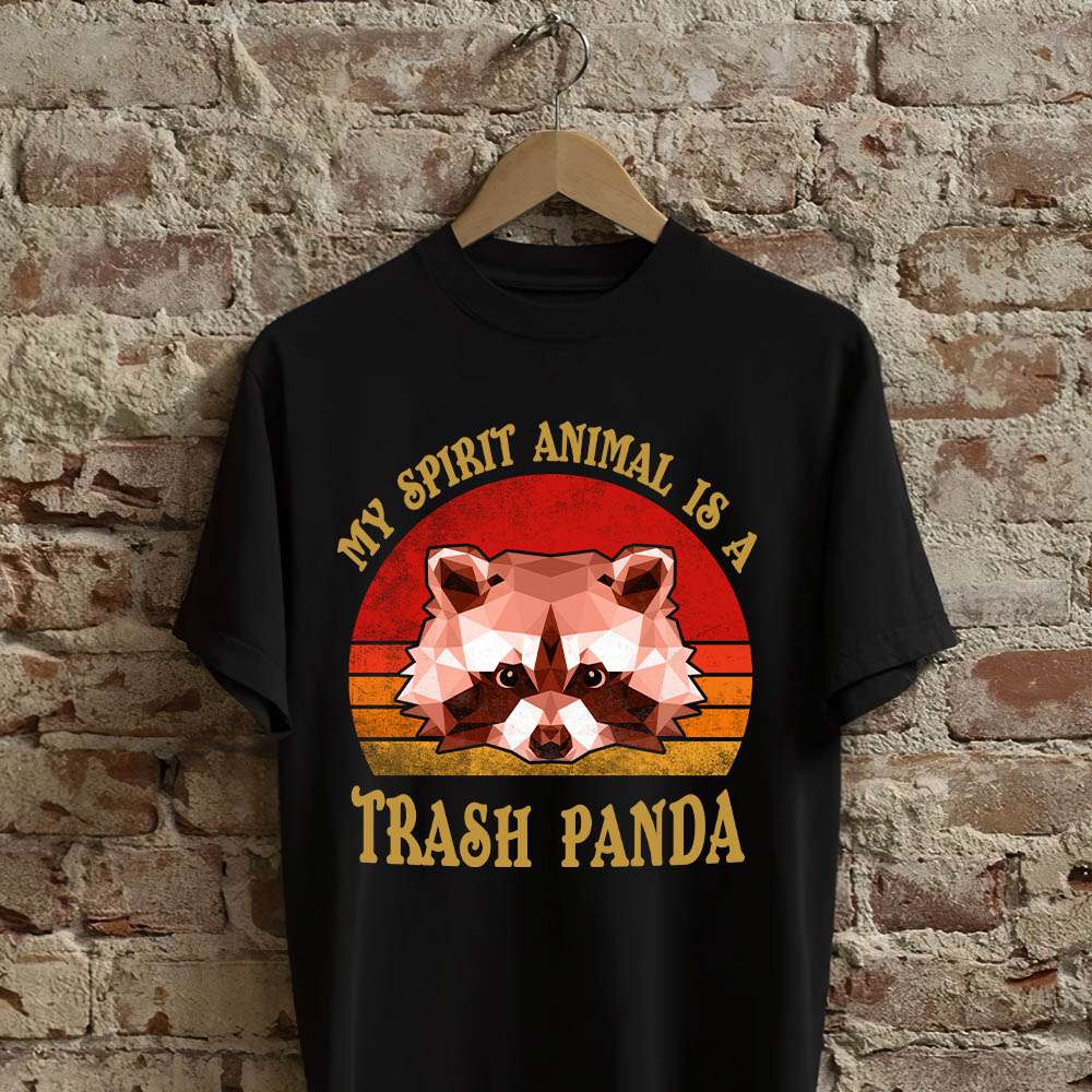 Trash Panda - My spirit animals is a trash panda
