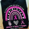 Rainbow breast cancer awareness - In a world where you can be anything peace love hope breast cancer awareness