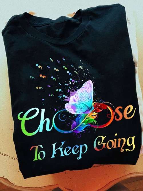 Colorful Butterfly - Choose to keep going