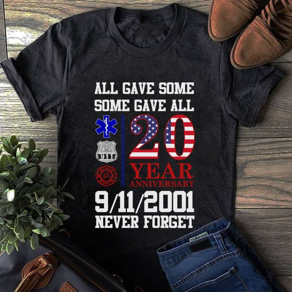 ALL gave some some gave all 20 year anniversary - 2001 terrorist attack, never forget 9112001