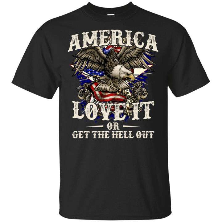 America love it or get the hell out - Eagle america symbol, America flag This T-Shirt, Hoodie, Sweatshirt, Ladies T-Shirt, Youth T-shirt is for lovers like America love it, get the hell out, Eagle america symbol, America flag Shirt are much suitable for those who Love Hobbies, Holidays, Pets, Movies, Out Door, Sport.