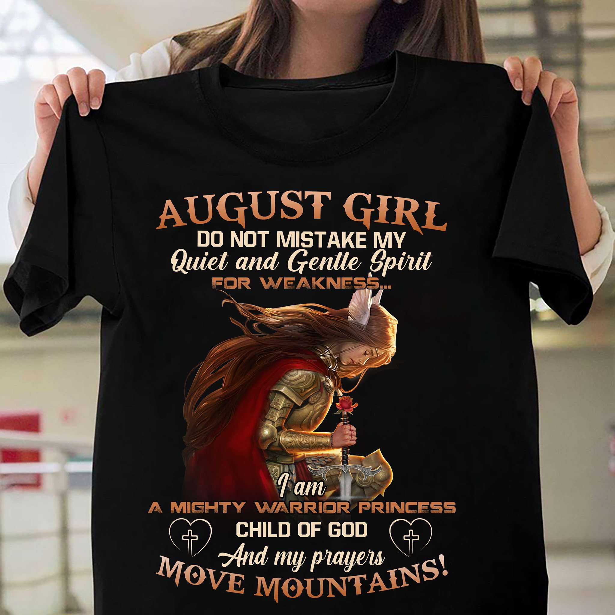August girl do not mistake my quiet and gentle spirit for weakness - Mighty warrior princess, knight princess