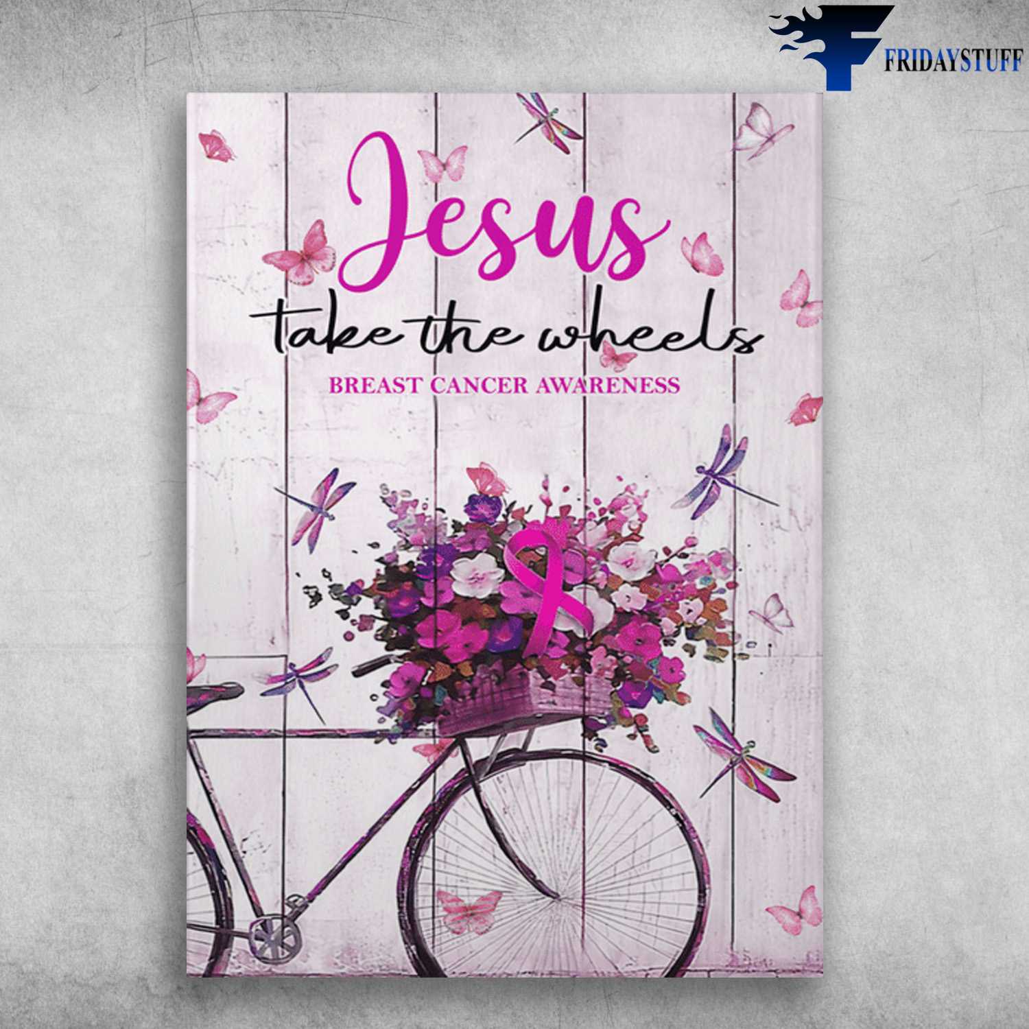 Awareness Ribbon, Butterfly Flower - Jesus Take The Wheels, Breast Cancer Awareness, Bicycle Dragonfly