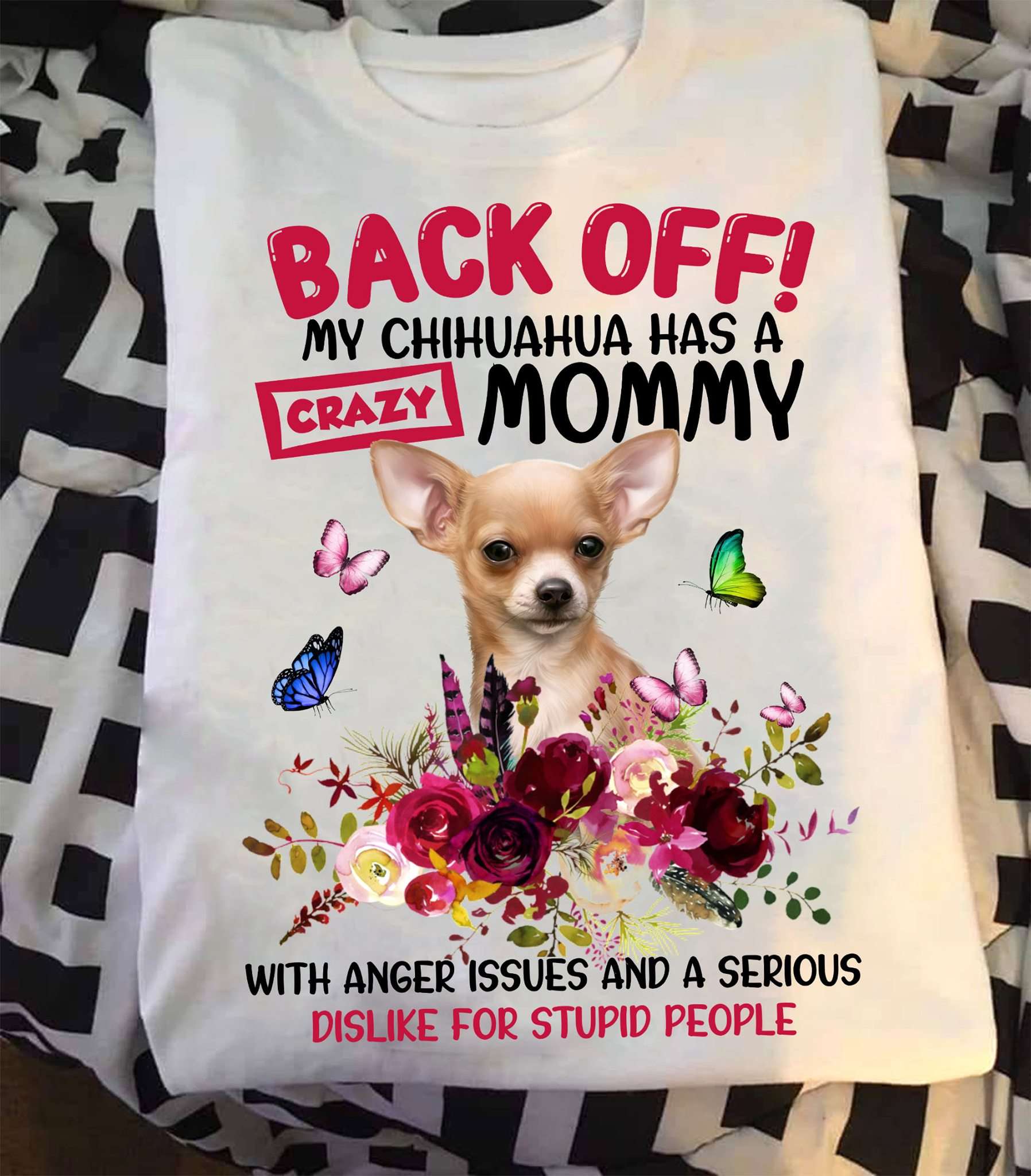 Back off my Chihuahua has a crazy mommy - Dog mom, mother love Chihuahua