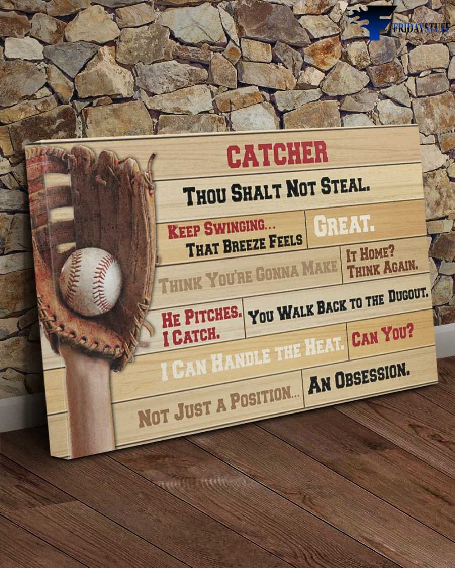 Baseball Catcher - Thou Shalt Not Steal, Keep Swinging That Breeze Feels Great, Think You're Gonna Make, It Home, Think Again, He Pitches I Catch, You Walk Back To The Dugout
