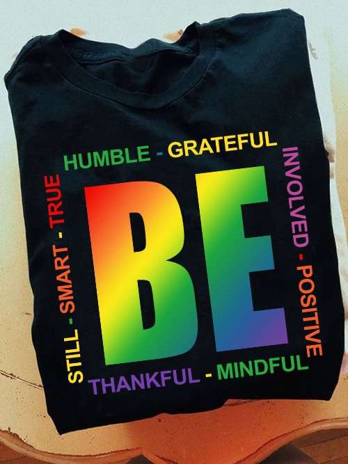 Be humble grateful thankful mindful involved positive - Lgbt community, let's be