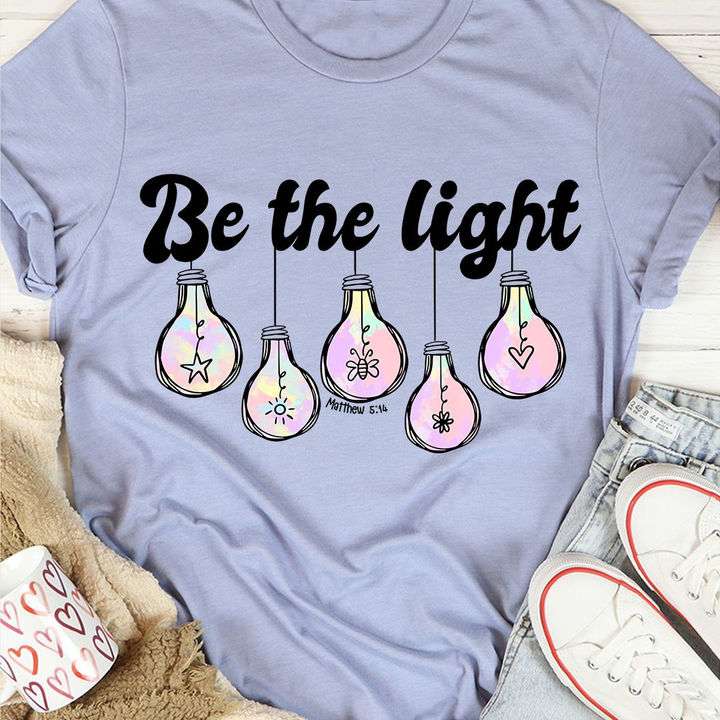 Be the light - Light bulb, live like light