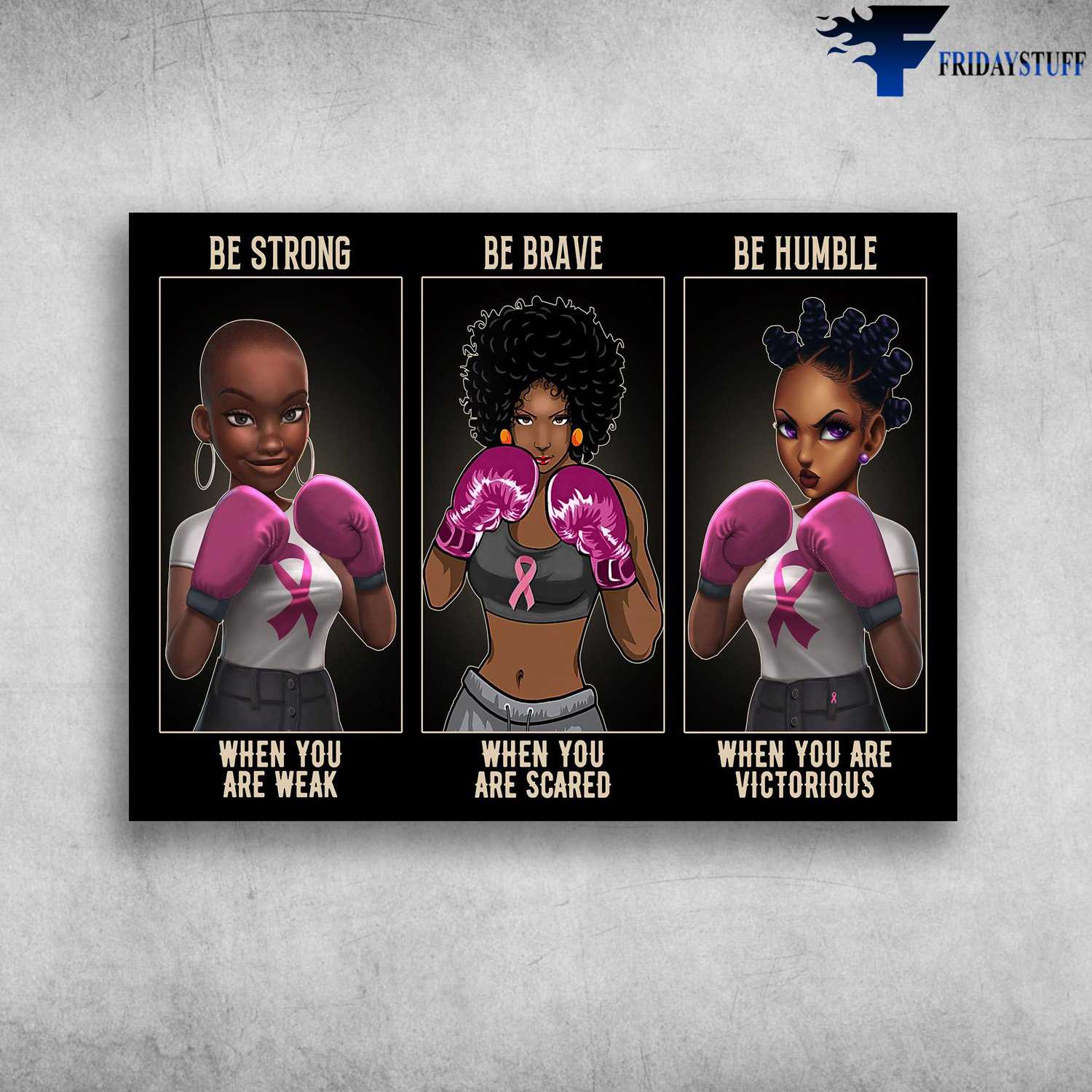 Black Girl Boxing, awareness ribbon - Be Strong When You Are Weak, Be Brave When You Are Scared, Be Humble When You Are Victorious