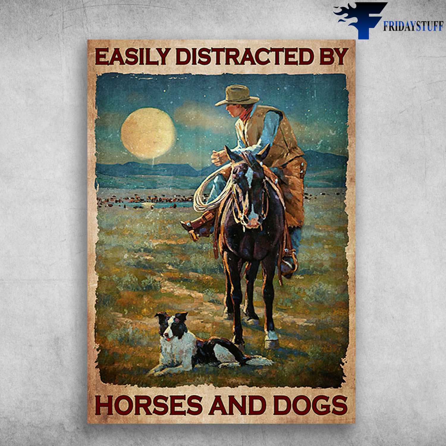 Border Collie Cowboy - Easily Distracted By, Horses And Dogs