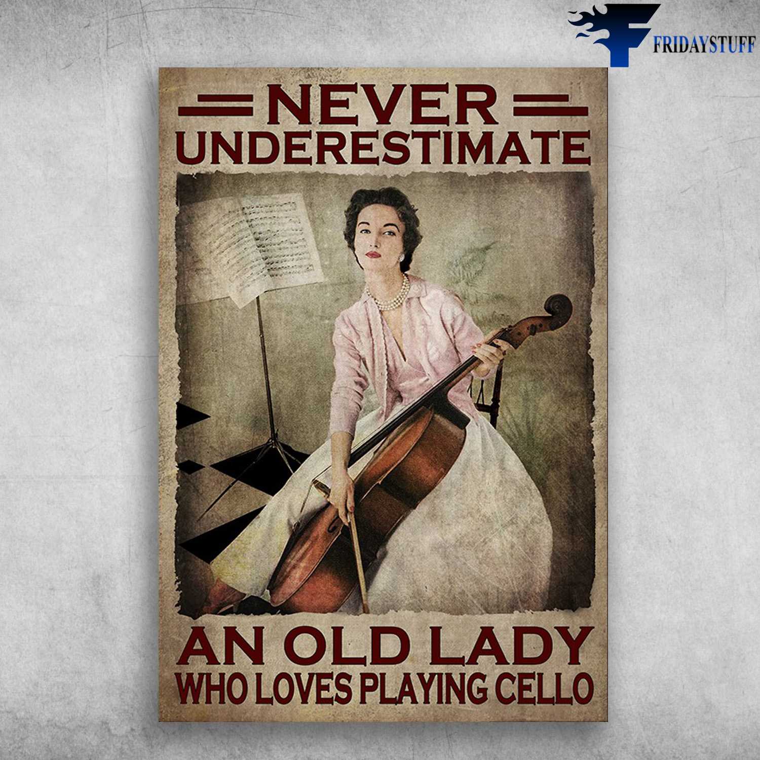 Cello Girl - Never Underestimate An Old Lady, Who Loves Playing Cello