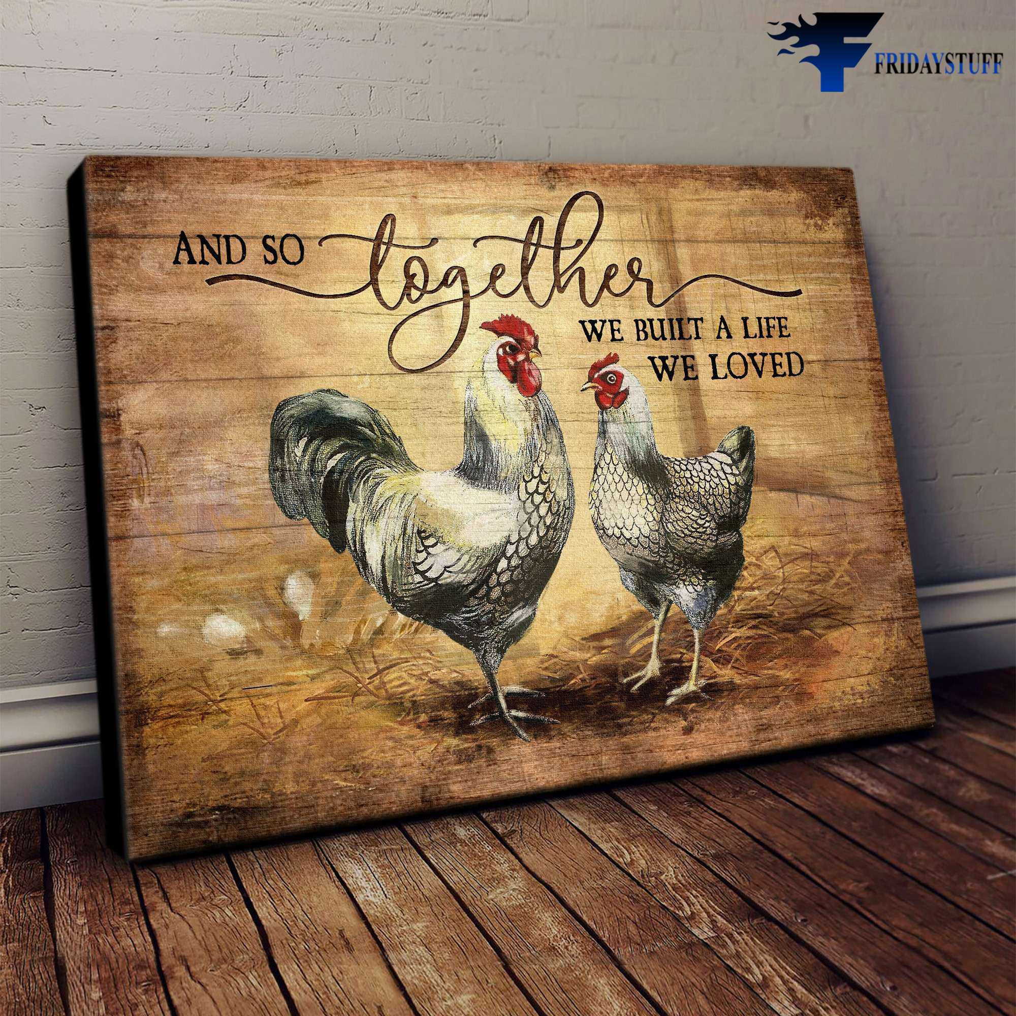Chicken Farm - And So Together, We Built A Life We Loved