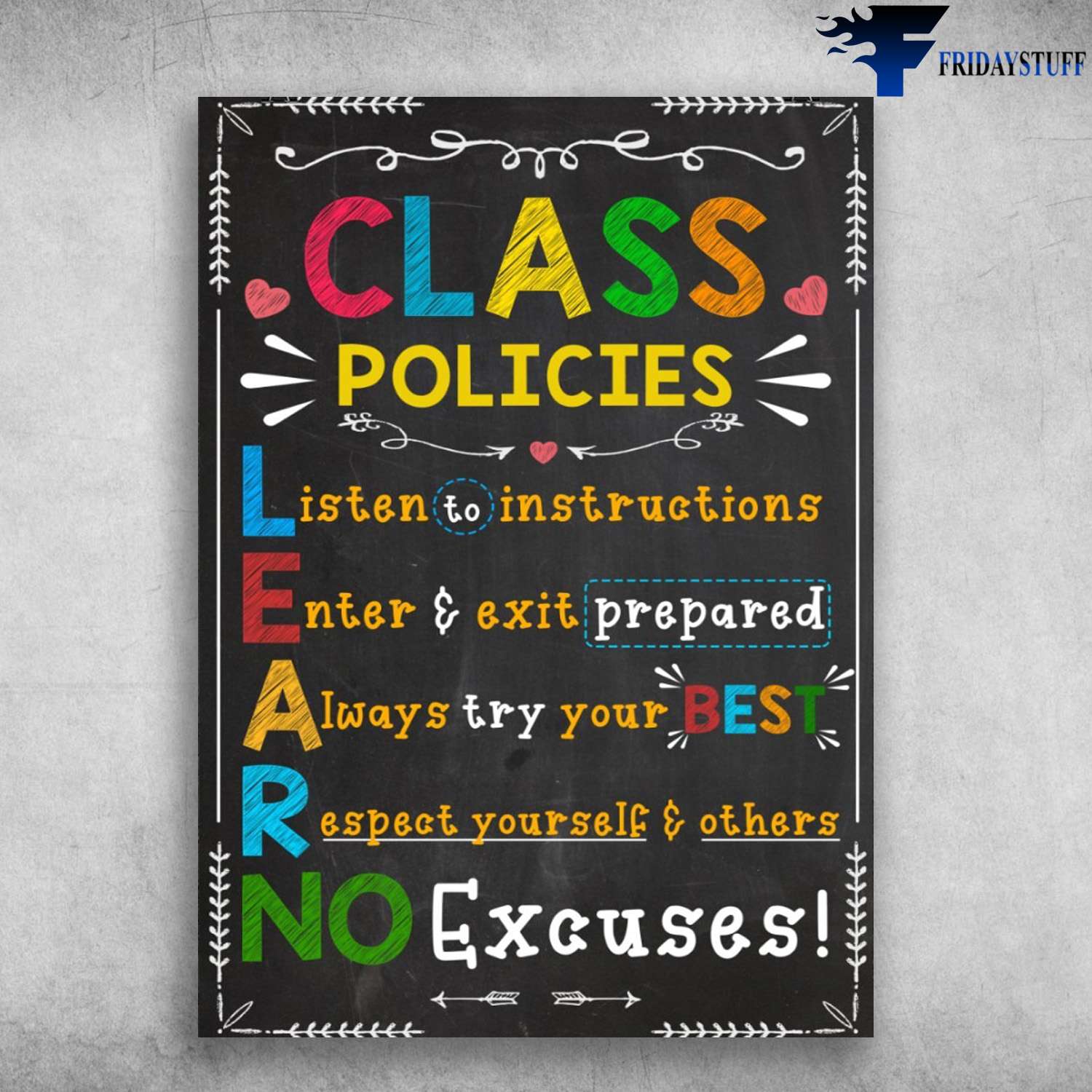 Class Policies - Listen To Instructions, Enter And Exit Prepared, Always Try Your Best, Respect Your Self And Others, No Excuses