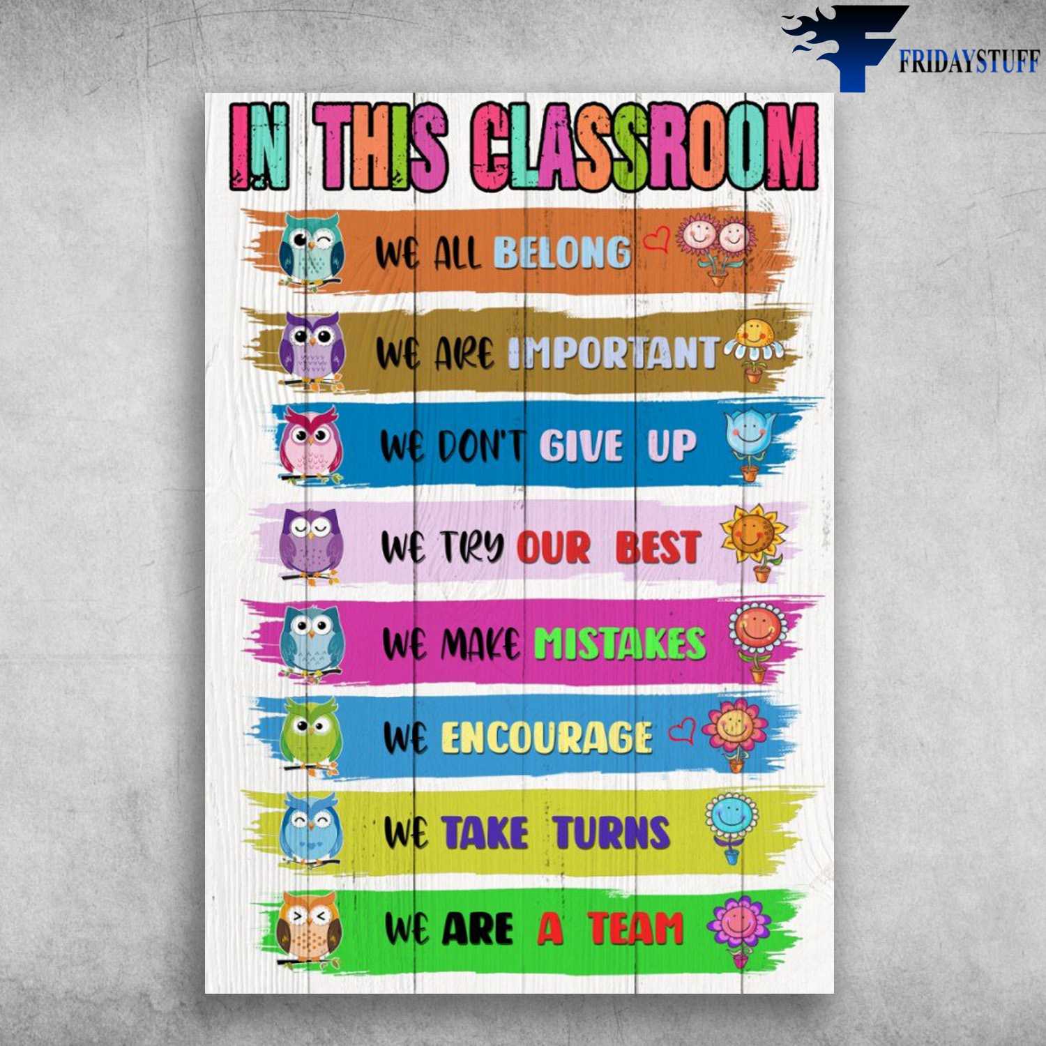Classroom Rules - In This Classroom, We All Belong, We Are Important, We Don't Give Up, We Try Our Best, We Make Mistakes, We Encourage, We Take Turns, We Are A Team
