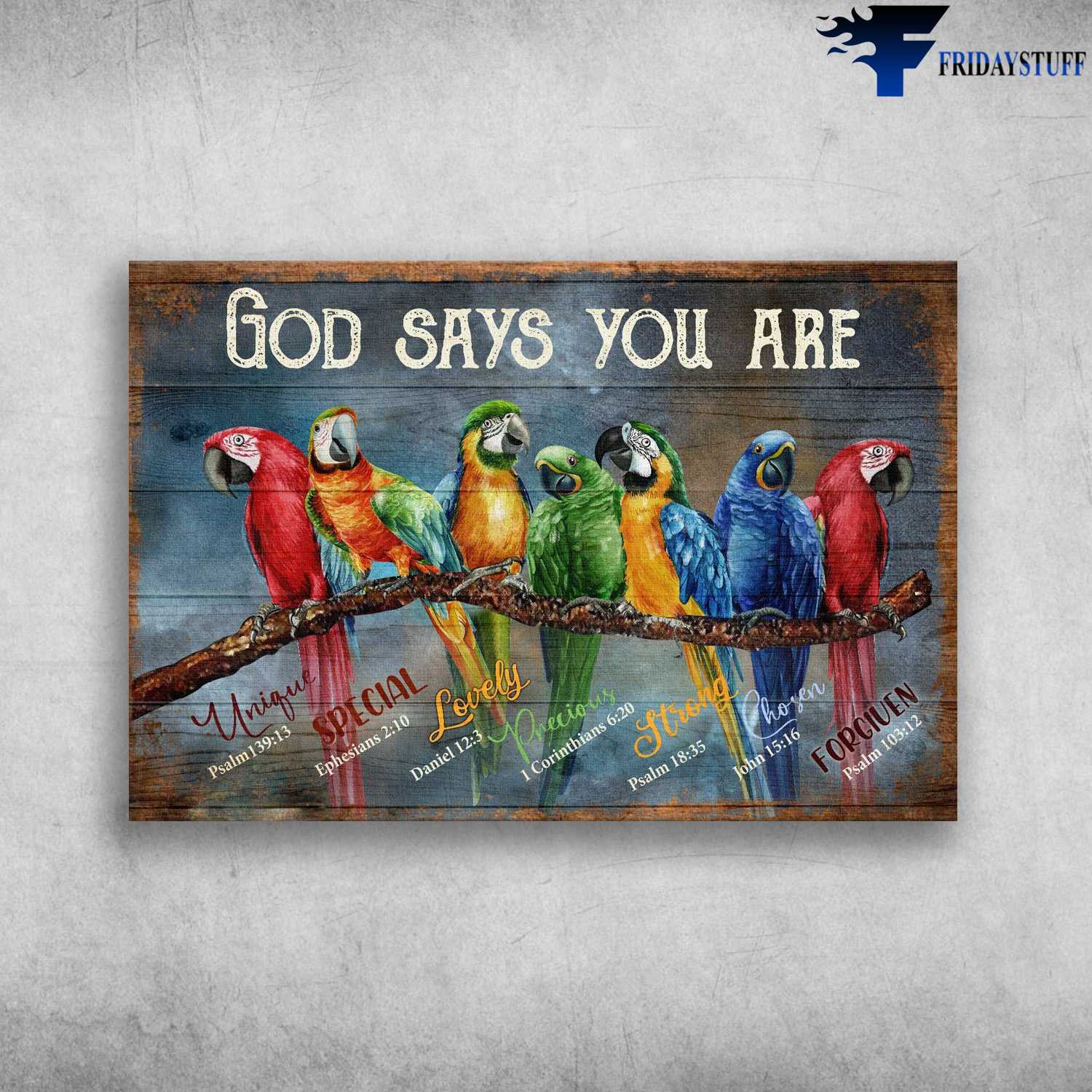 Colorful Parrot – God Says You Are Unique, Special, Lovely, Precious, Strong, Chosen, Forgiven